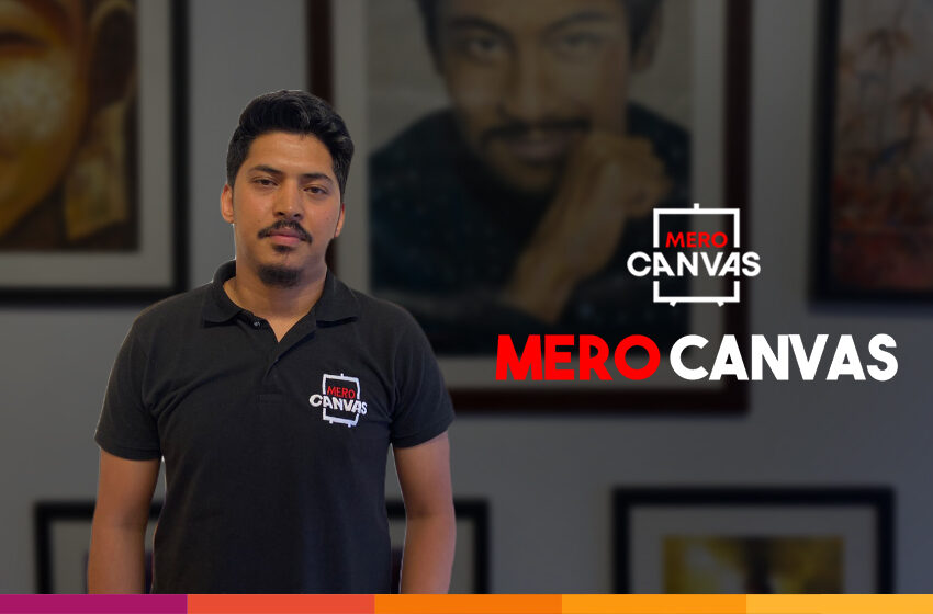  Mero Canvas – Enlivening the Spirit of Art in Nepal!